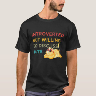 Introverted, maar bereid om katten te bespreken t-shirt