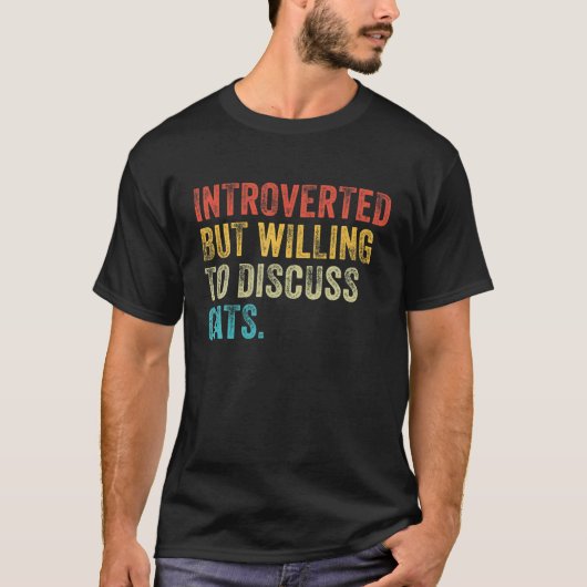 Introverted, maar bereid om katten te bespreken t-shirt (Voorkant)