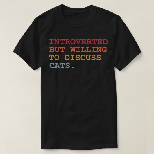 Introverted, maar bereid om katten te bespreken t-shirt (Design voorkant)
