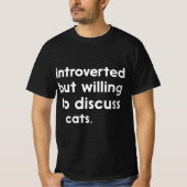 Introverted, maar bereid om katten te bespreken t-shirt (Voorkant)