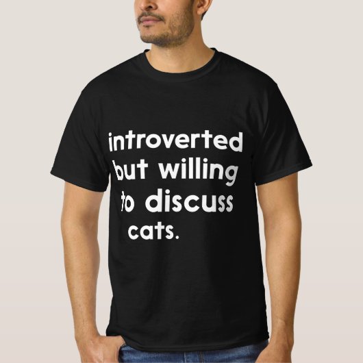 Introverted, maar bereid om katten te bespreken t-shirt (Voorkant)