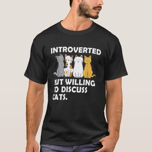 Introverted, maar bereid om katten te bespreken t-shirt (Voorkant)