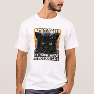 Introverted, maar bereid om katten te bespreken t-shirt