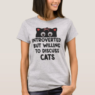 Introverted, maar bereid om katten te bespreken t-shirt