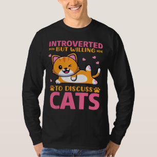 Introverted, maar bereid om katten te bespreken t-shirt