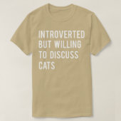 Introverted, maar bereid om katten te bespreken TS T-shirt (Design voorkant)