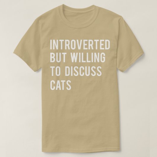 Introverted, maar bereid om katten te bespreken TS T-shirt (Design voorkant)