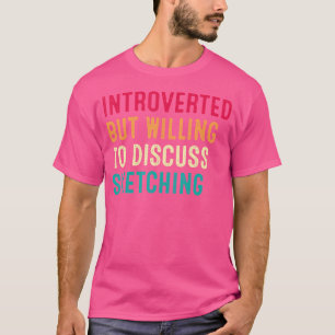Introverted, maar bereid om ketting te bespreken t-shirt