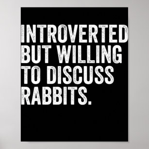 Introverted, maar bereid om konijnen te bespreken  poster