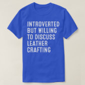 Introverted, maar bereid om lederen kraftin te bes t-shirt (Design voorkant)