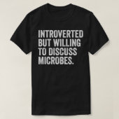 Introverted, maar bereid om microben-microb te bes t-shirt (Design voorkant)