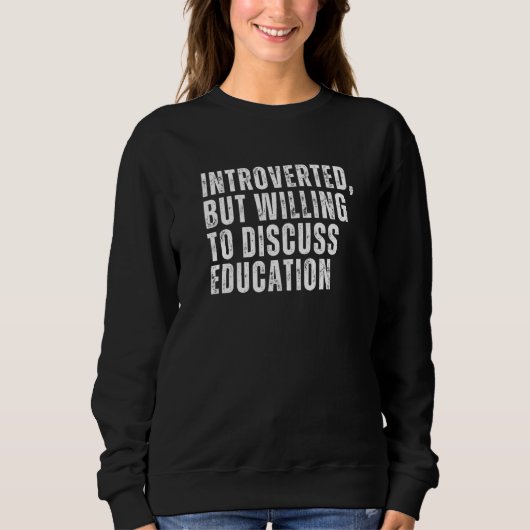Introverted, maar bereid om Onderwijsintro te besp Trui (Voorkant)
