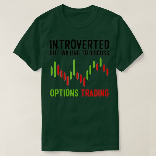Introverted, maar bereid om opties te bespreken t-shirt (Design voorkant)
