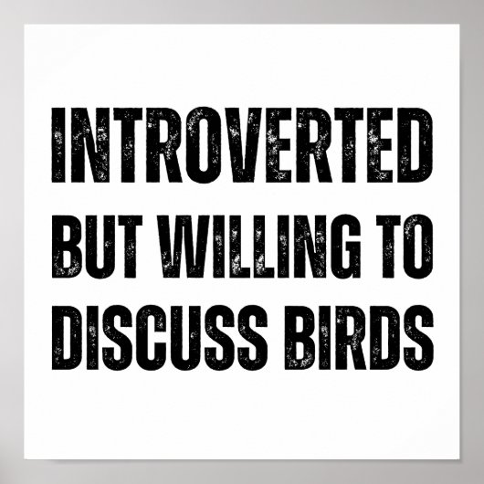 Introverted, maar bereid om over vogels te praten poster (Voorkant)