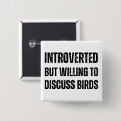 Introverted, maar bereid om over vogels te praten vierkante button 5,1 cm (Voorkant /achterkant)
