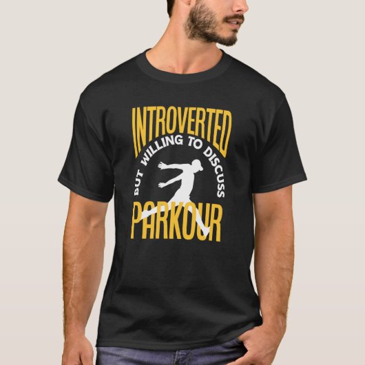 Introverted, maar bereid om Parkour Parkour te bes T-shirt (Voorkant)