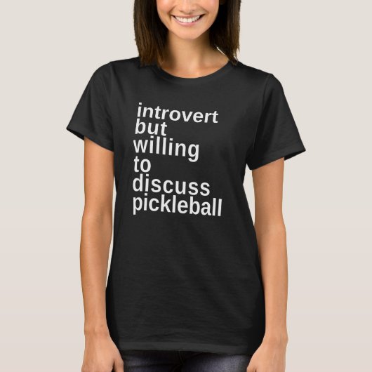 Introverted, maar bereid om Pickleball Funn te bes T-shirt (Voorkant)