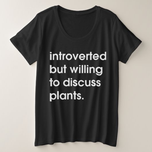 Introverted maar bereid om planten te bespreken. grote maat t-shirt (Design voorkant)
