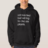 Introverted maar bereid om planten te bespreken. hoodie (Voorkant)
