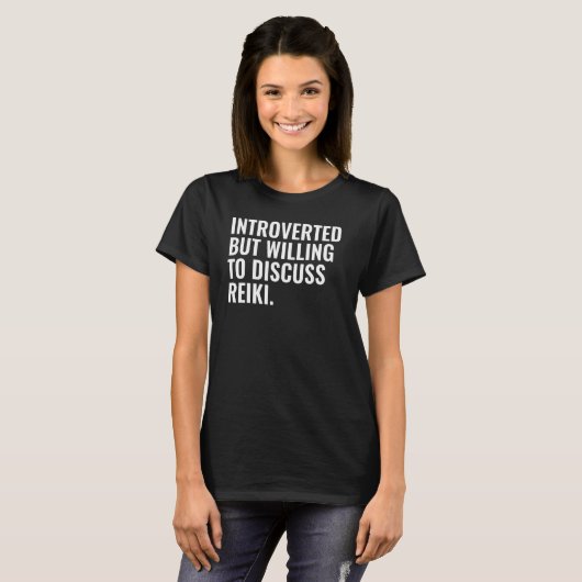 Introverted, maar bereid om Reiki te bespreken T-shirt (Voorkant volledig)