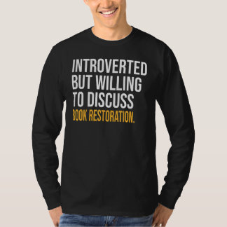 Introverted, maar bereid om te bespreken boekresta t-shirt
