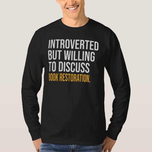 Introverted, maar bereid om te bespreken boekresta t-shirt (Voorkant)