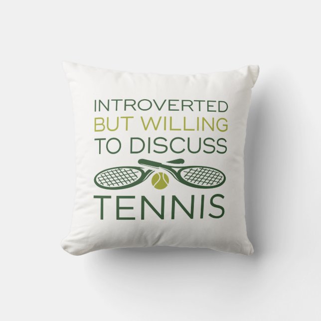 Introverted maar bereid om te bespreken tennis kussen (Voorkant)