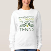Introverted maar bereid om te bespreken tennis trui (Voorkant)