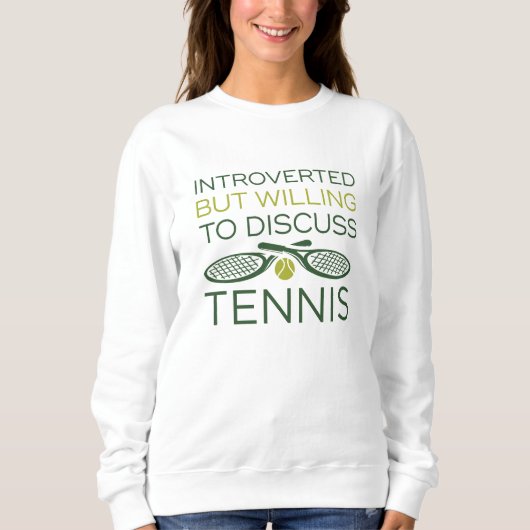 Introverted maar bereid om te bespreken tennis trui (Voorkant)