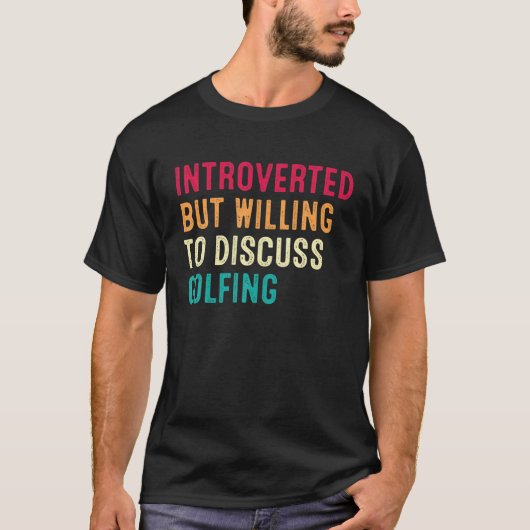 Introverted, maar bereid om te discussiëren over G T-shirt (Voorkant)