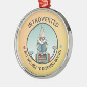 Introverted maar de bereidheid om Boeken te bespre Metalen Ornament (Links)