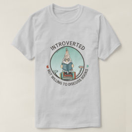 Introverted maar de bereidheid om Boeken te bespre T-shirt