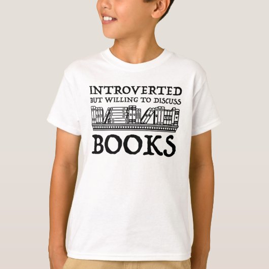 Introverted maar de bereidheid om Boeken te bespre T-shirt (Voorkant)