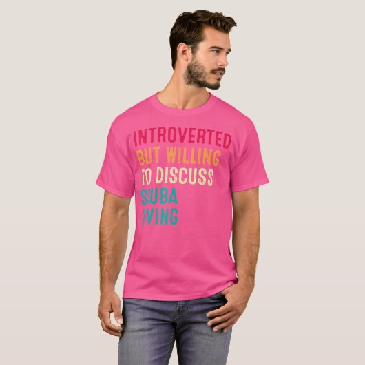 Introverted maar de bereidheid om het Duiken Scuba T-shirt (Voorkant volledig)