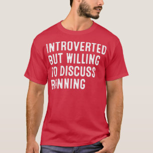 Introverted maar de bereidheid om het lopen te bes t-shirt