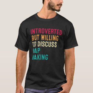 Introverted maar de bereidheid om kaart het maken t-shirt