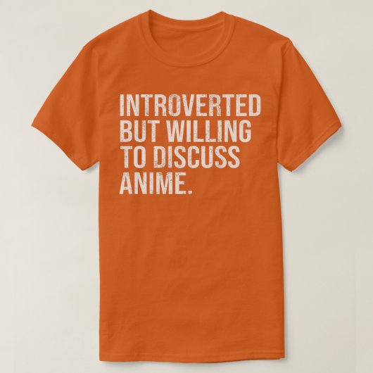 Introverted maar het factureren om Anime te bespre T-shirt (Design voorkant)