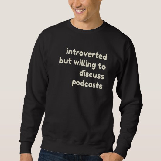 Introverted, maar het koelen om Podcasts Intro te Trui (Voorkant)