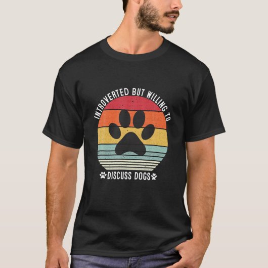Introverted maar wel bereid om honden te bespreken t-shirt (Voorkant)