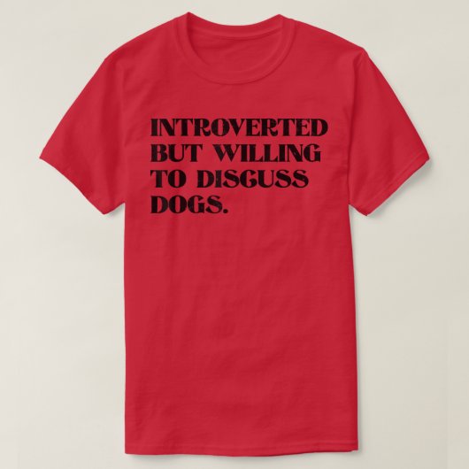 Introverted, maar wel bereid om over liefdevolle h t-shirt (Design voorkant)