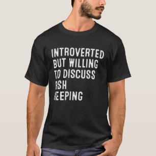 Introverted maar wel bereid om te discussiëren ove t-shirt