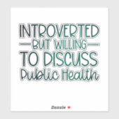 INTROVERTED MAAR WIL DE VOLKSGEZONDHEID BESPREKEN STICKER (Vel)