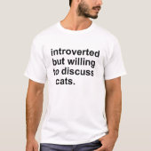INTROVERTED MAAR WILLEN KATTEN DICUSS T-SHIRT (Voorkant)