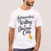 Introverted maar Willing om Katten te bespreken T-shirt (Voorkant)