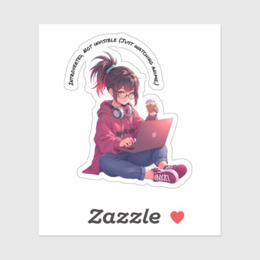 Introverted, No Invisible ( Just Watching Anime) Sticker (Vel)