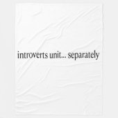 "Introverten verenigen zich afzonderlijk" Fleece Deken (Voorkant)
