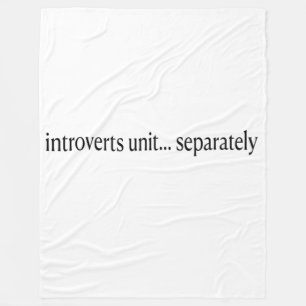 "Introverten verenigen zich afzonderlijk" Fleece Deken