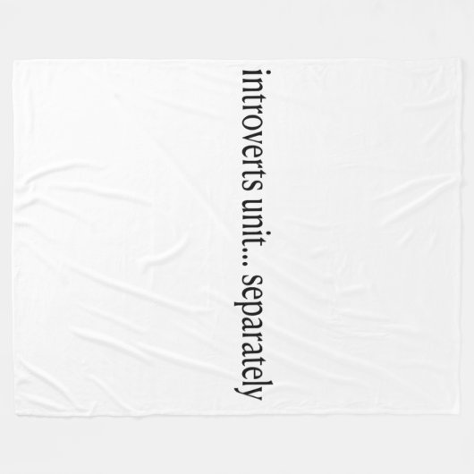 "Introverten verenigen zich afzonderlijk" Fleece Deken (Voorkant (Horizontaal))