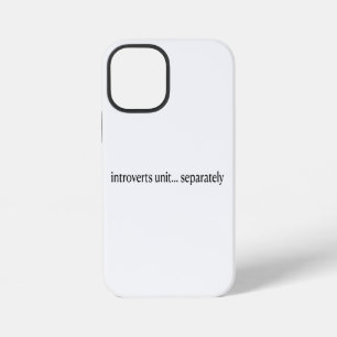 "Introverten verenigen zich afzonderlijk" iPhone 12 Mini Hoesje