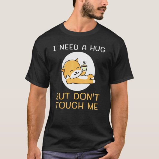 Introverts die ik nodig heb, maar raak me niet aan t-shirt (Voorkant)